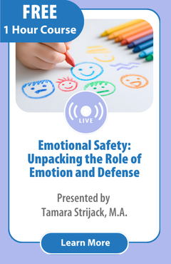 1 Hour Course: Emotional Safety: Unpacking the Role of Emotion and Defense