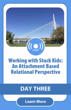 Working with Stuck Kids: An Attachment Based Relational Perspective