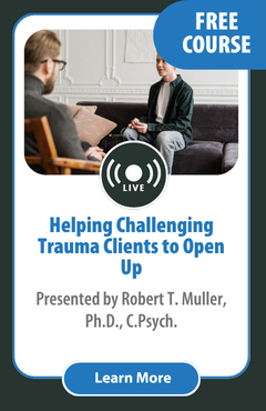 FREE: Helping Challenging Trauma Clients to Open Up
