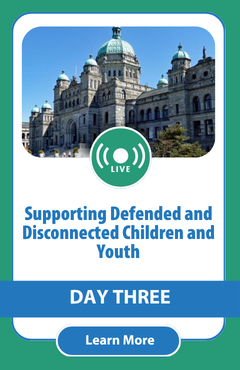 Supporting Defended and Disconnected Children and Youth: Reducing Alarm and Building Connection to Foster Resilience, Growth and Emotional Healing